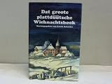 Dat groote plattdüütsche Wiehnachtsbook: 70 zeitgenössische plattdeutsche Weihnachtsgeschichten