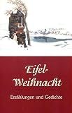 Eifel-Weihnacht: Geschichten und Gedichte